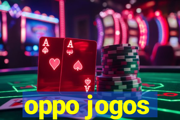 oppo jogos